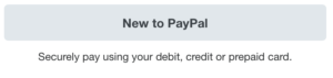 New to PayPal: Securely pay using your debit, credit, or prepaid card.